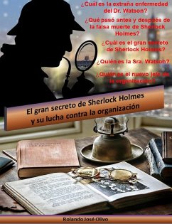 El gran secreto de Sherlock Holmes y su lucha contra la organización (eBook, ePUB) - Olivo, Rolando José
