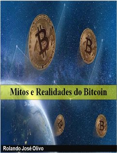 Mitos e Realidades do Bitcoin (eBook, ePUB) - Olivo, Rolando José