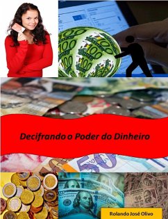 Decifrando o Poder do Dinheiro (eBook, ePUB) - Olivo, Rolando José