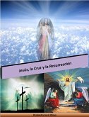 Jesús, la Cruz y la Resurrección (eBook, ePUB)