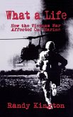 What A Life: How the Vietnam War Affected One Marine (eBook, ePUB)