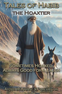 Tales of Habib the Hoaxter: Sometimes Hoaxed, Always Good for a Laugh (eBook, ePUB) - Imilouane, Ayoub; Cox, Pamela