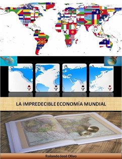 La Impredecible Economía Mundial (eBook, ePUB) - Olivo, Rolando José