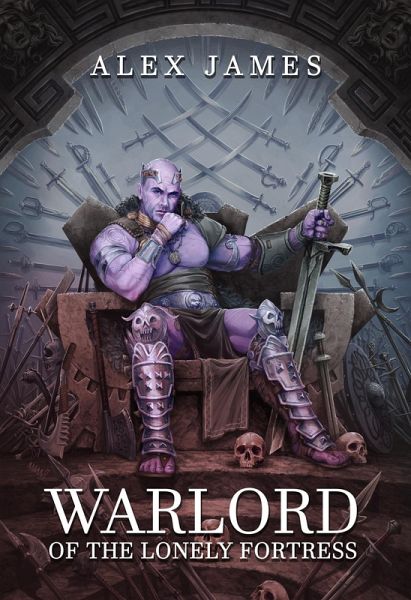 Warlord of the Lonely Fortress (eBook, ePUB) Warlord of the Lonely Fortress (eBook, ePUB)