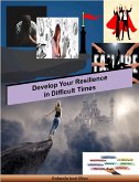 Develop Your Resilience in Difficult Times (eBook, ePUB)