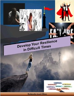 Develop Your Resilience in Difficult Times (eBook, ePUB) - Olivo, Rolando José