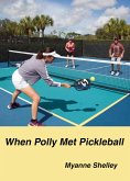 When Polly Met Pickleball (eBook, ePUB)