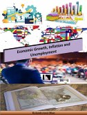 Economic Growth, Inflation and Unemployment (eBook, ePUB) Economic Growth, Inflation and Unemployment (eBook, ePUB)