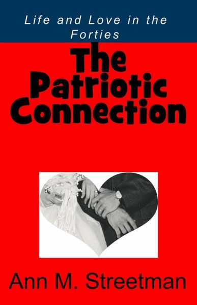 The Patriotic Connection - Life and Love in the Forties (eBook, ePUB)