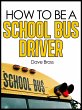 How To Be A School Bus Driver (eBook,... - Bild 1
