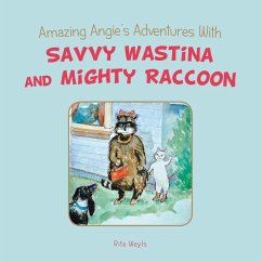 Amazing Angie's Adventures With Savvy Wastina and Mighty Raccoon (eBook, ePUB)
