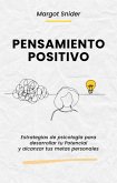 Pensamiento Positivo. Estrategias de psicología para desarrollar tu Potencial y alcanzar tus metas personales (eBook, ePUB)
