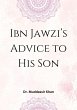 Ibn Jawzi's Advice to His Son (eBook,... - Bild 1