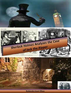 Sherlock Holmes Analyzes the Case of Jack the Ripper (eBook, ePUB) - Olivo, Rolando José