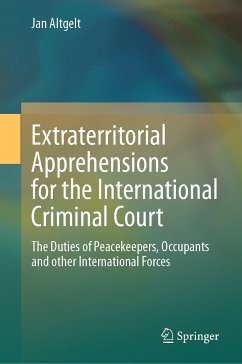 Extraterritorial Apprehensions for the International Criminal Court (eBook, PDF) - Altgelt, Jan