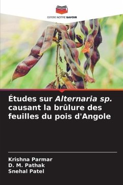 Études sur Alternaria sp. causant la brûlure des feuilles du pois d'Angole - Parmar, Krishna;Pathak, D. M.;Patel, Snehal