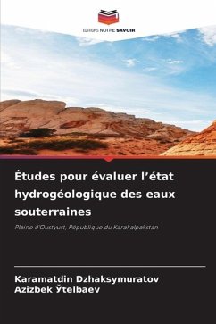 Études pour évaluer l¿état hydrogéologique des eaux souterraines - Dzhaksymuratov, Karamatdin;_telbaev, Azizbek