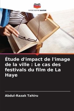 Étude d'impact de l'image de la ville : Le cas des festivals du film de La Haye - Tahiru, Abdul-Razak