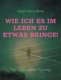 Wie ich es im Leben zu etwas bringe! - Blank, Jürgen Klaus