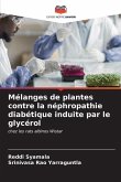 Mélanges de plantes contre la néphropathie diabétique induite par le glycérol