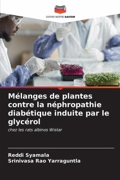 Mélanges de plantes contre la néphropathie diabétique induite par le glycérol - Syamala, Reddi;Yarraguntla, Srinivasa Rao