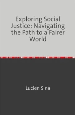 Exploring Social Justice: Navigating the Path to a Fairer World - Sina, Lucien