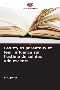 Les styles parentaux et leur influence sur l'estime de soi des adolescents - Jones, Eric