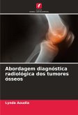 Abordagem diagnóstica radiológica dos tumores ósseos