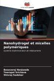 Nanohydrogel et micelles polymériques