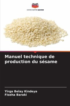 Manuel technique de production du sésame - Kindeya, Yirga Belay;Baraki, Fiseha