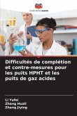 Difficultés de complétion et contre-mesures pour les puits HPHT et les puits de gaz acides