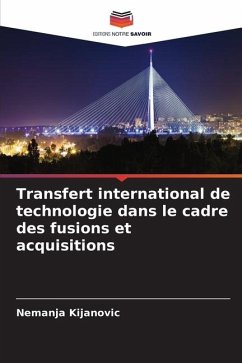 Transfert international de technologie dans le cadre des fusions et acquisitions - Kijanovic, Nemanja