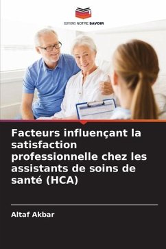 Facteurs influençant la satisfaction professionnelle chez les assistants de soins de santé (HCA) - Akbar, Altaf