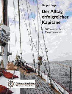 Der Alltag erfolgreicher Kapitäne (eBook, ePUB) - Loga, Jürgen