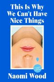 This Is Why We Can't Have Nice Things (eBook, ePUB)