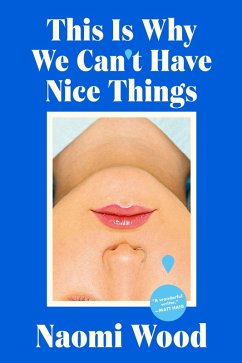 This Is Why We Can't Have Nice Things (eBook, ePUB) - Wood, Naomi