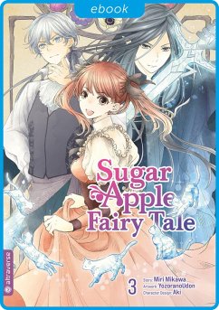 Sugar Apple Fairy Tale 03 (eBook, ePUB) - Mikawa, Miri; Aki