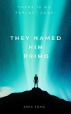 They Named Him Primo (eBook, ePUB)