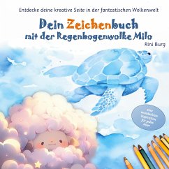 Dein Zeichenbuch mit der Regenbogenwolke Milo - Burg, Rini