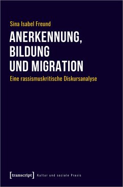 Anerkennung, Bildung und Migration - Freund, Sina Isabel