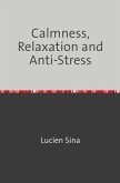 Calmness, Relaxation and Anti-Stress