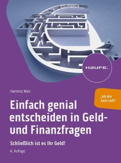 Einfach genial entscheiden in Geld- und Finanzfragen - Walz, Hartmut