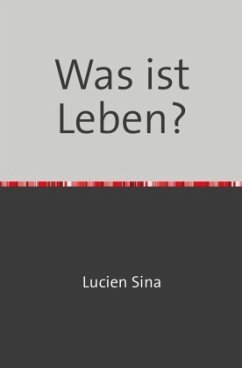 Was ist Leben? - Sina, Lucien