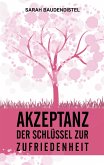 Akzeptanz, der Schlüssel zur Zufriedenheit (eBook, ePUB)