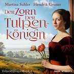 Der Zorn der Tulpenkönigin (Tulpentrilogie Band 2) (MP3-Download)