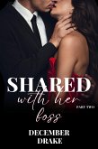 Shared with Her Boss: Part Two (eBook, ePUB)