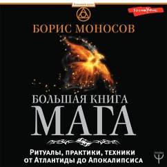 Bolshaya kniga maga. Ritualy, praktiki, tehniki ot Atlantidy do Apokalipsisa (MP3-Download) - Monosov, Boris