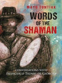 Words of the Shaman (eBook, ePUB) - Tuntíak, Mayu; de Giorgio, Francesco