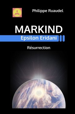 Markind Epsilon Eridani Résurrection (eBook, ePUB) - Ruaudel, Philippe