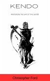 Kendo: Mastering the Way of the Sword (eBook, ePUB)